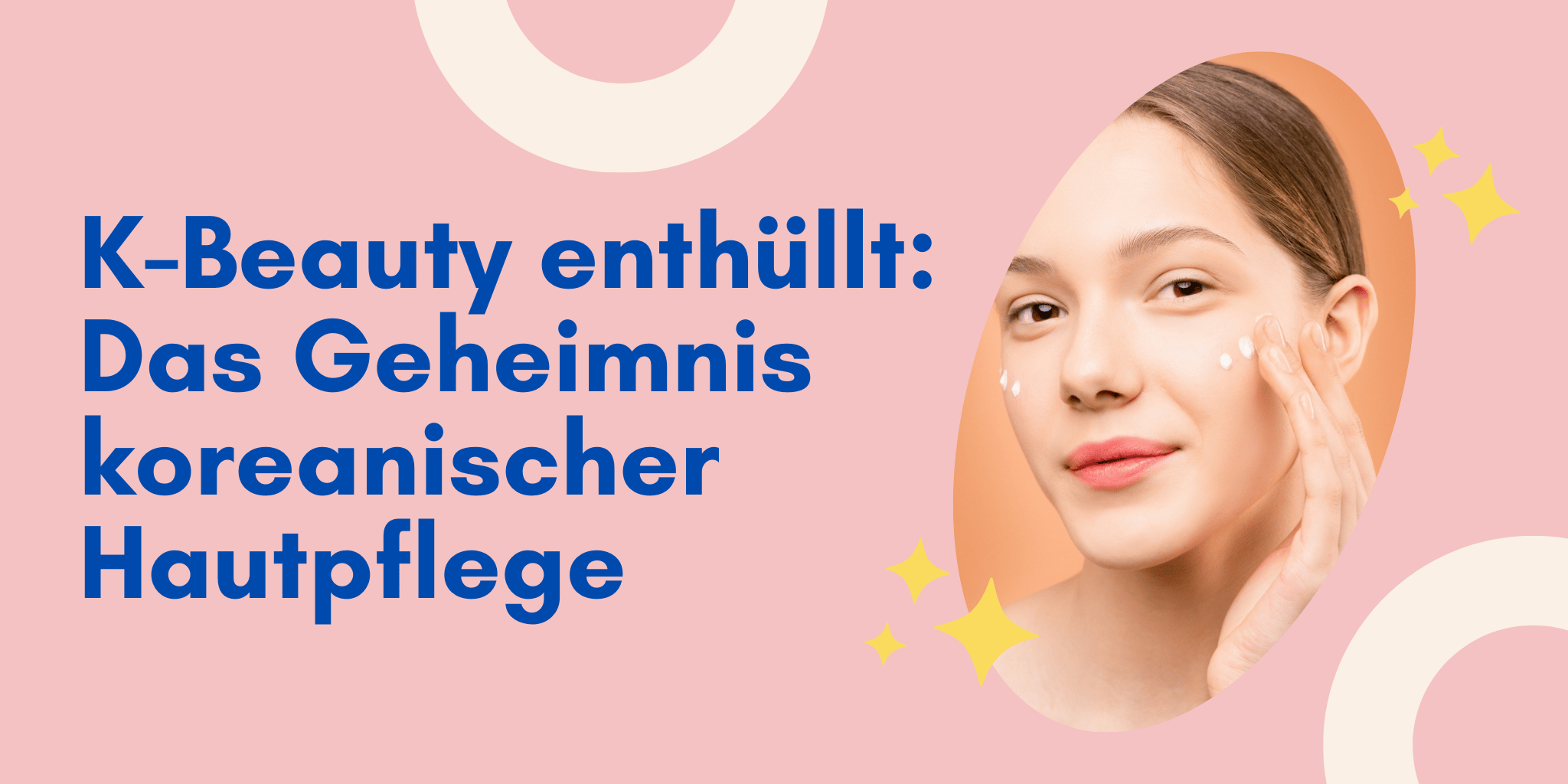 K-Beauty – Dein Schlüssel zu gesunder, strahlender Haut