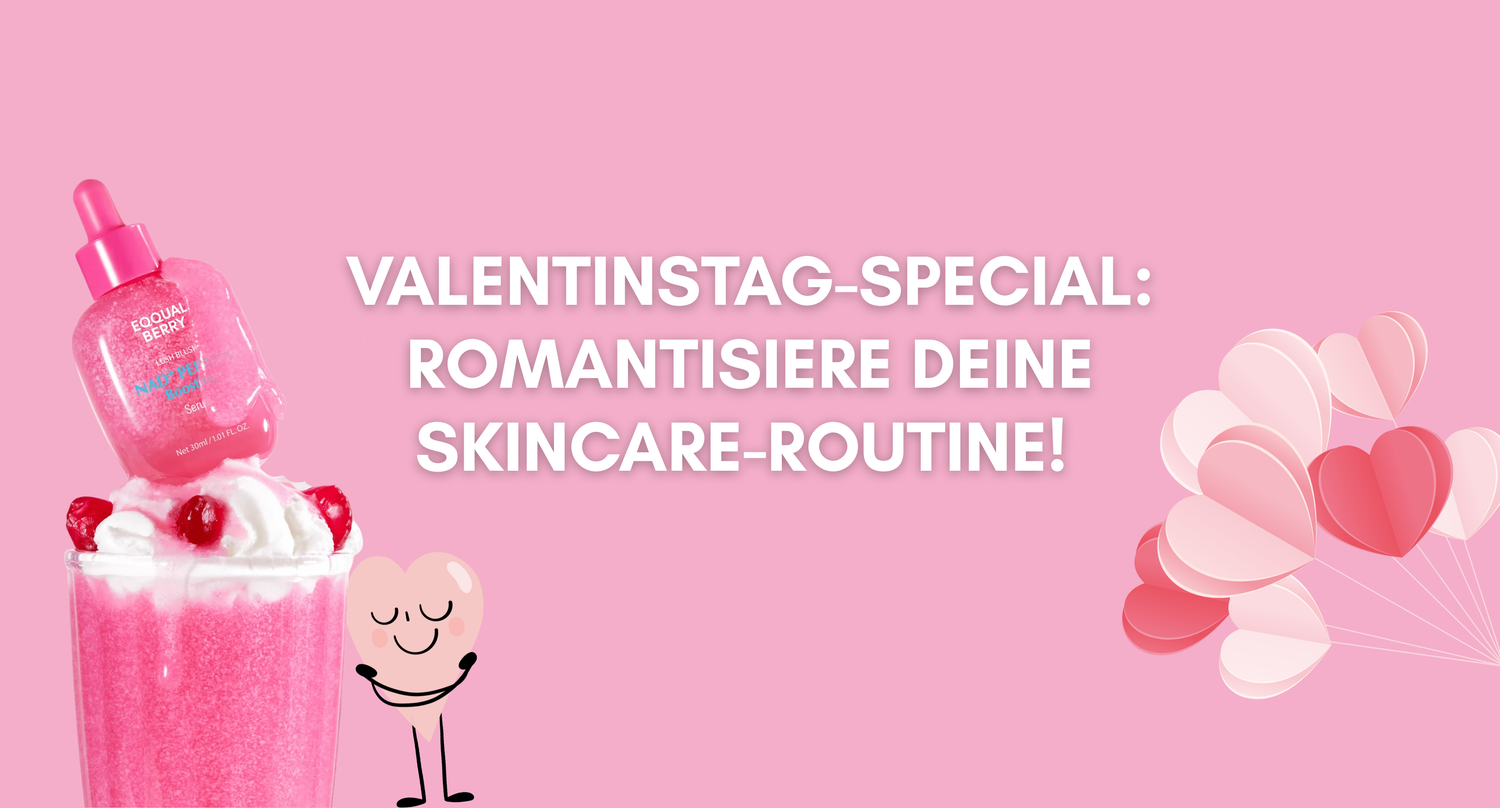 Valentinstag Self-Care: Romantisiere deine Skincare-Routine