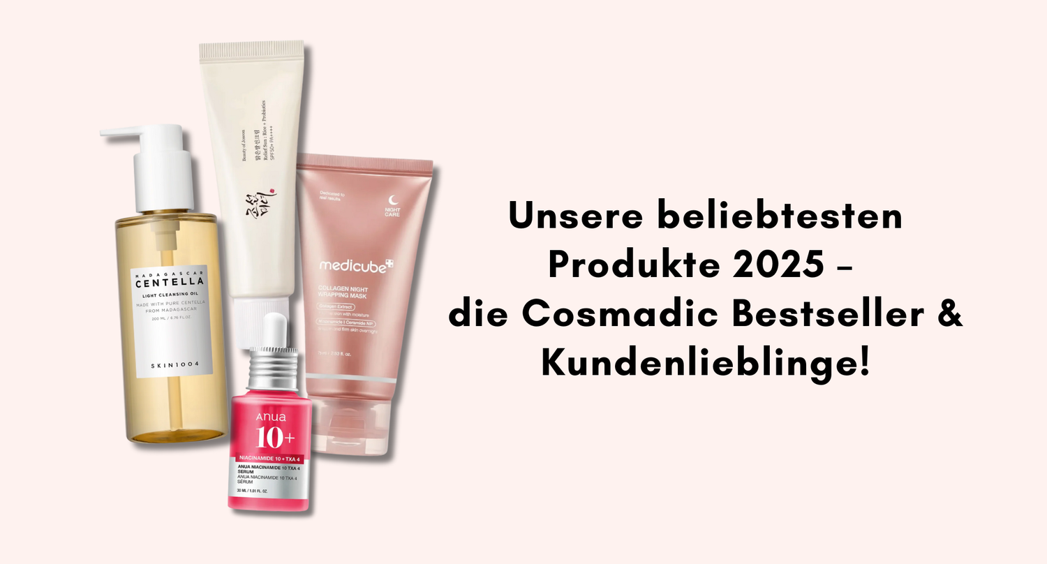 Unsere beliebtesten Produkte 2025 – die Cosmadic Bestseller & Kundenlieblinge
