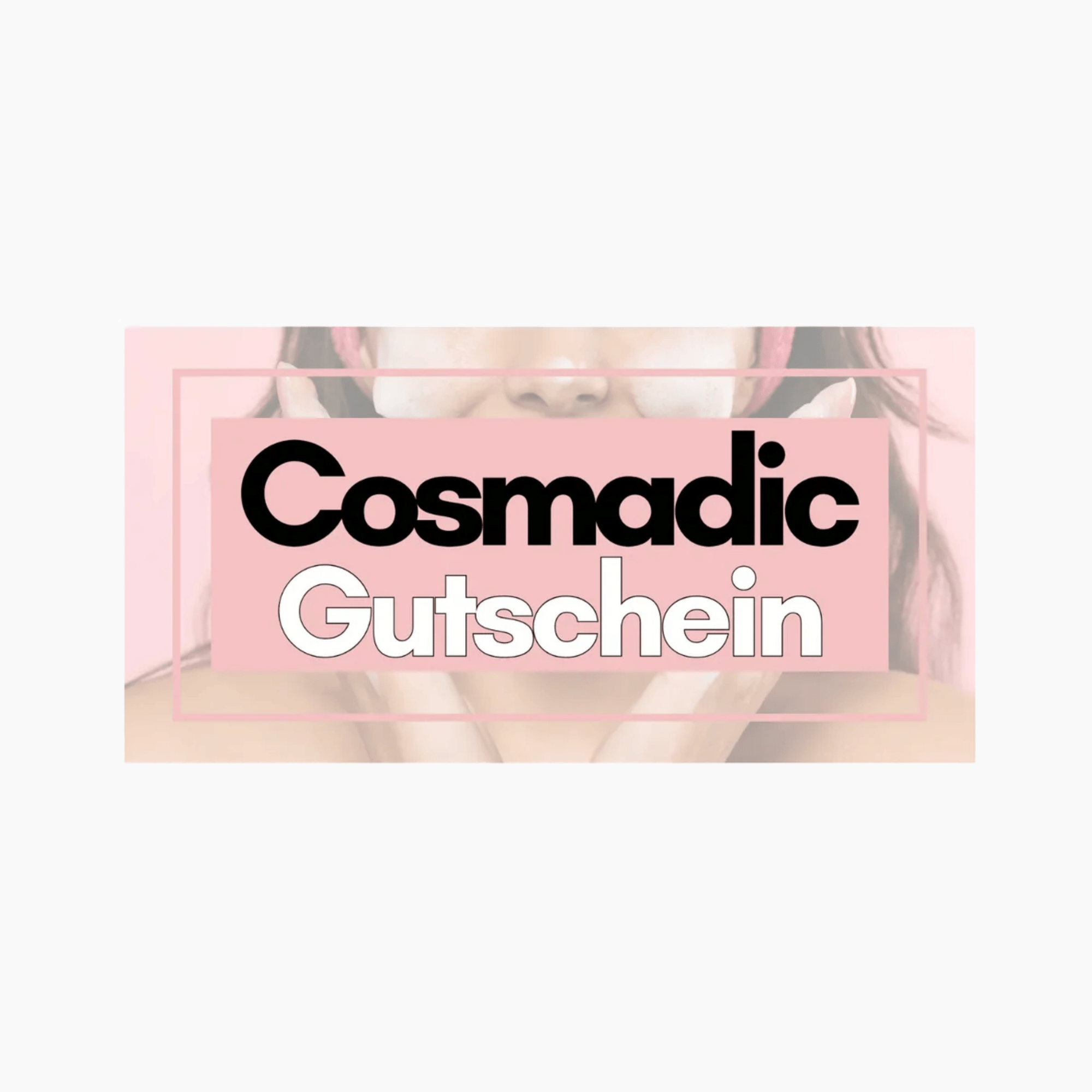 COSMADIC Gutschein - cosmadic